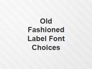 Classic Label Fonts with Old Fashioned Style