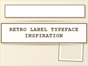 Inspiration for Vintage Label Typography